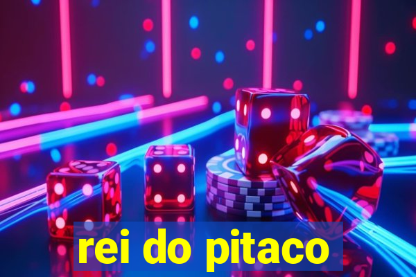 rei do pitaco